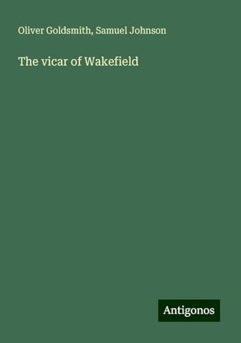 The vicar of Wakefield The vicar of Wakefield von Antigonos Verlag