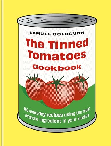 The Tinned Tomatoes Cookbook: 100 Everyday recipes using the most versatile ingredient in your kitchen von Murdoch Books
