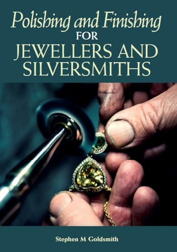 Polishing and Finishing for Jewellers and Silversmiths