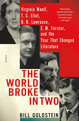 World Broke in Two: Virginia Woolf, T. S. Eliot, D. H. Lawrence, E. M. Forster, and the Year That Changed Literature
