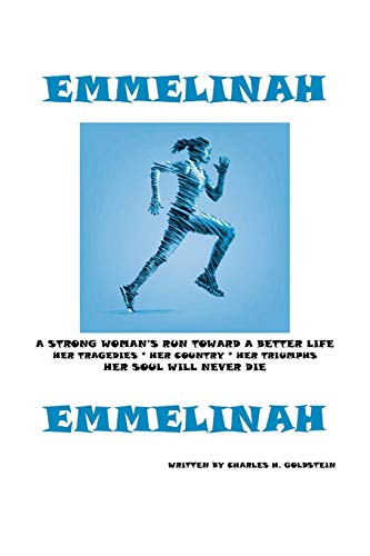 EMMELINAH: A Strong Woman's Run Toward a Better Life. Her Tragedies - Her Country - Her Triumphs - Her Soul Will Never Die von Outskirts Press