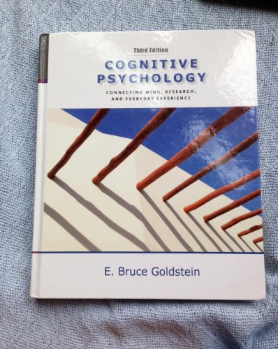 Cognitive Psychology: Connecting Mind, Research, and Everyday Experience