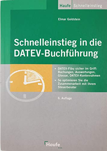 Schnelleinstieg in die DATEV-Buchführung: DATEV-Fibu sicher im Griff Schnelleinstieg in die DATEV-Buchführung: DATEV-Fibu sicher im Griff