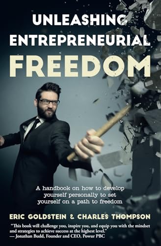 Unleashing Entrepreneurial Freedom: A handbook on how to develop yourself personally to set yourself on a path to freedom Unleashing Entrepreneurial Freedom: A handbook on how to develop yourself personally to set yourself on a path to freedom von Babypie Publishing