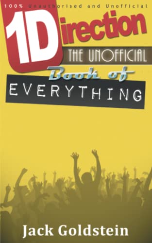 One Direction - The Unofficial Book of Everything von Jack Goldstein Books