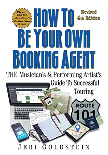 How To Be Your Own Booking Agent: THE Musician's & Performing Artist's Guide To Successful Touring von CREATESPACE