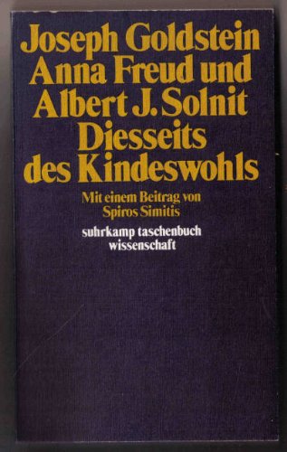 Diesseits des Kindeswohls: Mit einem Beitrag von Spiros Simitis. Übersetzt von Reinhard Herborth (suhrkamp taschenbuch wissenschaft)