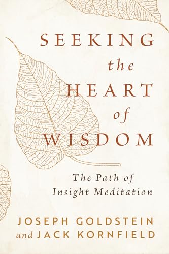 Seeking the Heart of Wisdom: The Path of Insight Meditation (Shambhala Classics) von Shambhala Publications