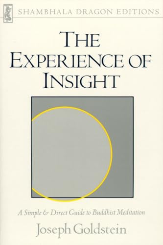 The Experience of Insight: A Simple and Direct Guide to Buddhist Meditation