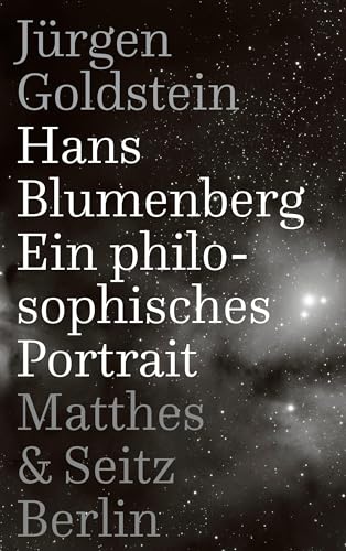Hans Blumenberg: Ein philosophisches Portrait von Matthes & Seitz Verlag