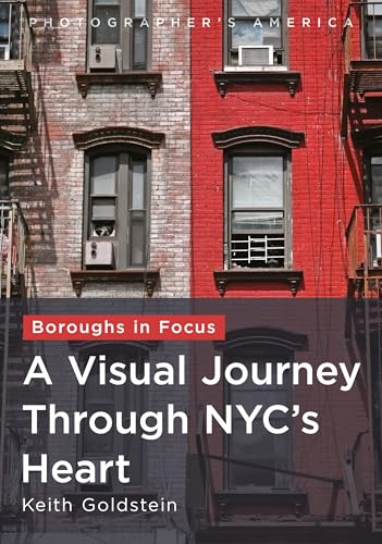 Boroughs in Focus: A Visual Journey Through New York City's Heart (Photographer's America) von America Through Time