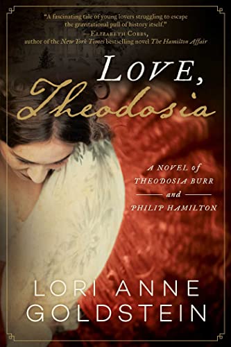Love, Theodosia: A Novel of Theodosia Burr and Philip Hamilton von Arcade