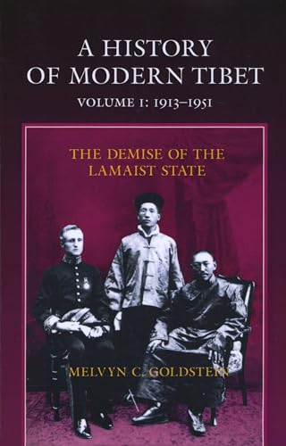 A History of Modern Tibet, 1913-1951: The Demise of the Lamaist State von University of California Press