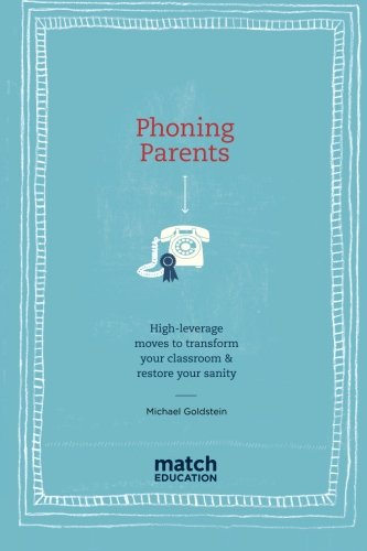 Phoning Parents: High-leverage moves to transform your classroom & restore your sanity