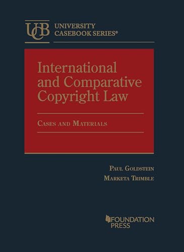 International and Comparative Copyright Law: Cases and Materials (University Casebook Series)