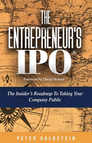 The Entrepreneur's IPO: The Insider's Roadmap to Taking Your Company Public von Exchange Listing Publishing