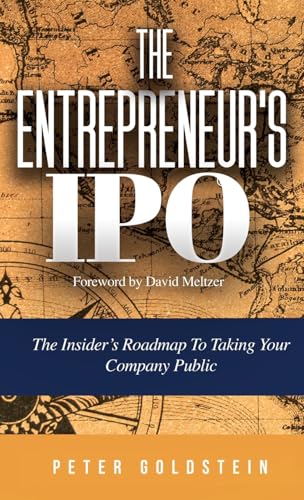 The Entrepreneur's IPO: The Insider's Roadmap to Taking Your Company Public