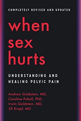 When Sex Hurts: Understanding and Healing Pelvic Pain von Hachette Go