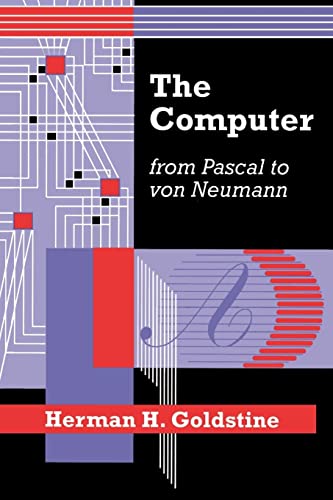 The Computer from Pascal to von Neumann von Princeton University Press