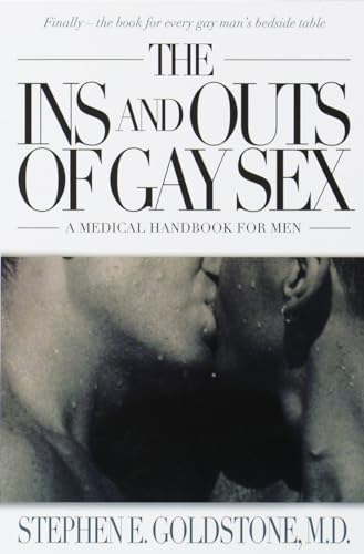 The Ins and Outs of Gay Sex. A Medical Handbook For Men