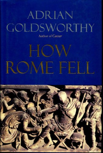 How Rome Fell: Death of a Superpower How Rome Fell: Death of a Superpower