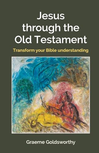 Jesus through the Old Testament: Transform your Bible understanding Jesus through the Old Testament: Transform your Bible understanding von Brf