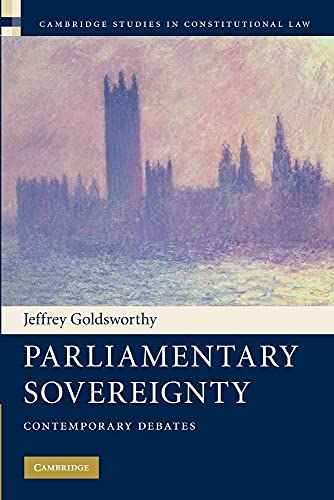 Parliamentary Sovereignty: Contemporary Debates (Cambridge Studies in Constitutional Law) von Cambridge University Press