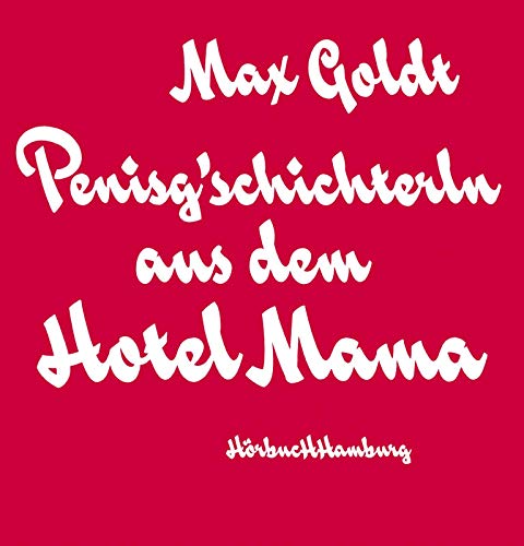 Penisg'schichterln aus dem Hotel Mama: 2 CDs