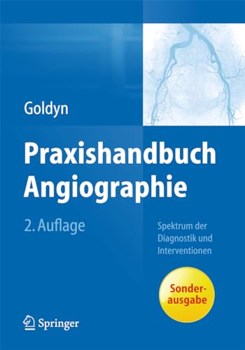 Praxishandbuch Angiographie: Spektrum der Diagnostik und Interventionen von Springer