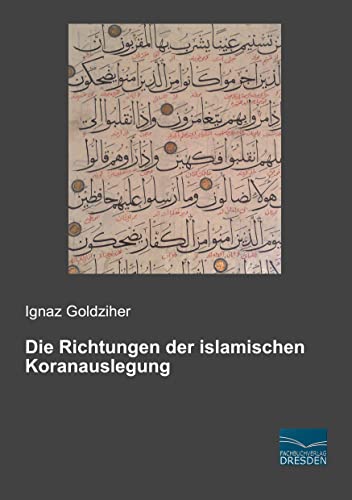 Die Richtungen der islamischen Koranauslegung Die Richtungen der islamischen Koranauslegung von Fachbuchverlag Dresden
