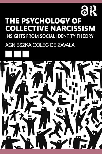 The Psychology of Collective Narcissism: Insights from Social Identity Theory