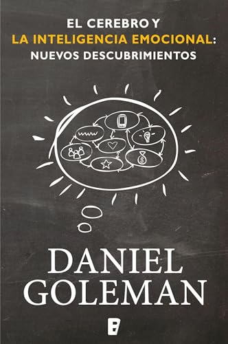 El cerebro y la inteligencia emocional/ The Brain and Emotional Intelligence: New Insights (Colección Daniel Goleman) von B de Bolsillo