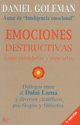 Emociones destructivas : cómo entenderlas y superarlas : diálogos entre el Dalai Lama y diversos científicos, psicólogos y filósofos (Ensayo) von KAIRÓS