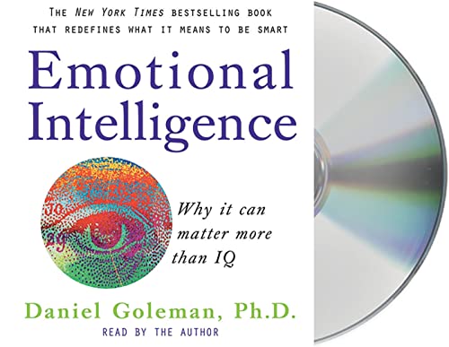 Emotional Intelligence: Why It Can Matter More Than IQ (Leading with Emotional Intelligence)