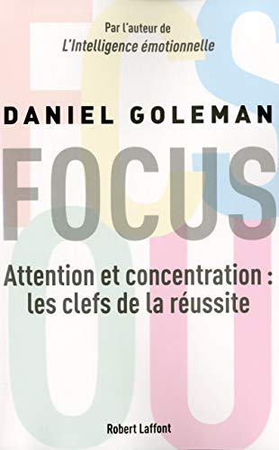 Focus: Attention et concentration : les clefs de la réussite von ROBERT LAFFONT