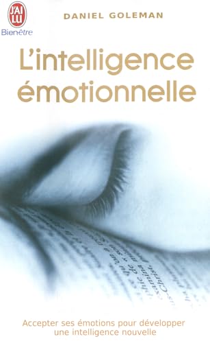 L'Intelligence émotionnelle: Accepter Emotions Pour Developper (Bien Etre, Band 1)