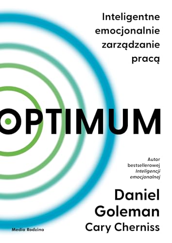 Optimum.: Inteligentne emocjonalnie zarządzanie pracą Optimum.: Inteligentne emocjonalnie zarządzanie pracą von Media Rodzina