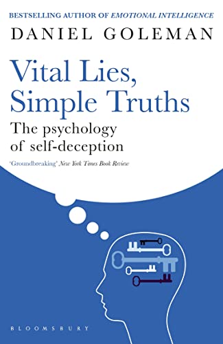 Vital Lies, Simple Truths: The Psychology of Self-Deception Vital Lies, Simple Truths: The Psychology of Self-Deception