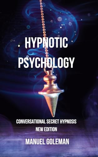 Hypnotic Psychology - Conversational Secret Hypnosis New Edition: Communicating Effectively with the Best Techniques of Mind Manipulation von Blurb