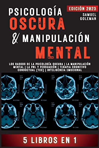 PSICOLOGÍA OSCURA & MANIPULACIÓN MENTAL: 5 libros en 1 | Los Rasgos de la Psicología Oscura | La Manipulación Mental | La PNL y Persuasión | Terapia Cognitivo Conductual (TCC) | Inteligencia Emocional von Digital Services and Publication Expert, LLC