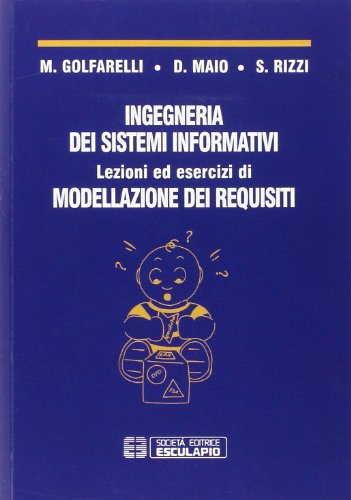 Ingegneria dei sistemi informativi. Lezioni ed esercizi di modellazione dei requisiti Ingegneria dei sistemi informativi. Lezioni ed esercizi di modellazione dei requisiti von Esculapio