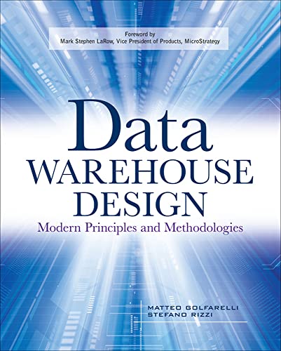 Data Warehouse Design: Modern Principles and Methodologies (Scienze)