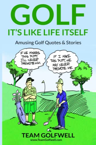 GOLF: It's Like Life Itself. Amusing Golf Quotes & Stories von Independently published