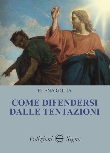 Come difendersi dalle tentazioni Come difendersi dalle tentazioni von Edizioni Segno
