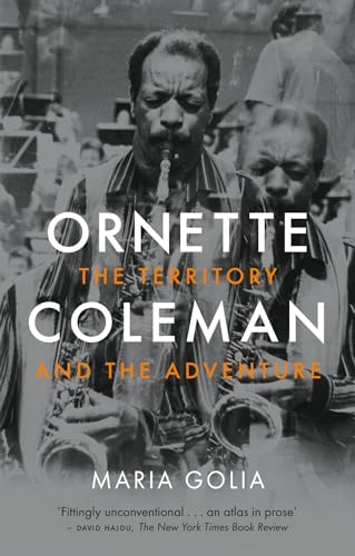 Ornette Coleman: The Territory and the Adventure von Reaktion Books