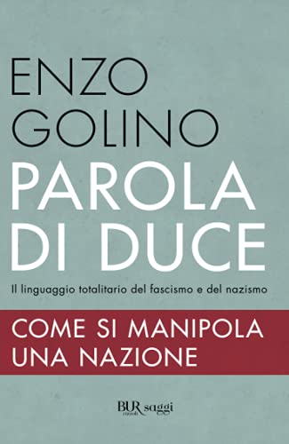 Parola di duce. Come si manipola una nazione (BUR Saggi) von BUR Rizzoli