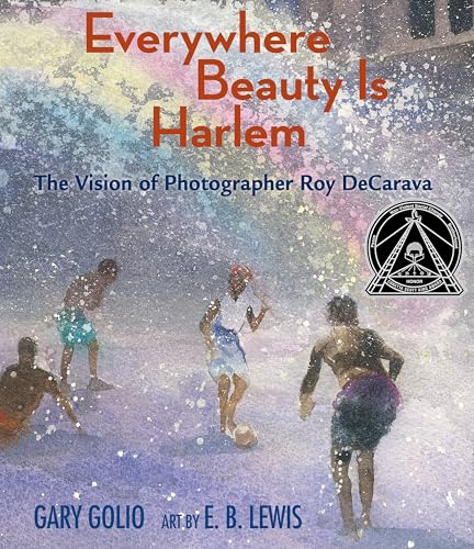 Everywhere Beauty Is Harlem: The Vision of Photographer Roy DeCarava von Calkins Creek