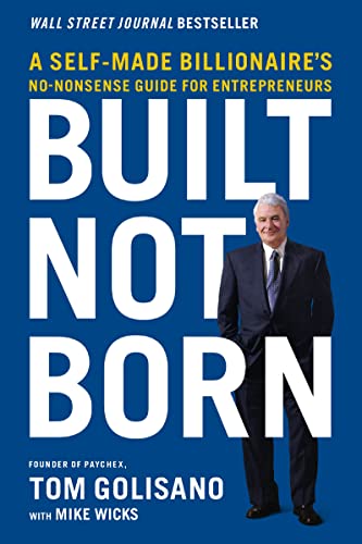Built, Not Born: A Self-Made Billionaire's No-Nonsense Guide for Entrepreneurs von HarperCollins Leadership