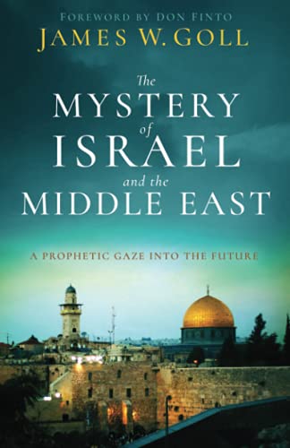 Mystery of Israel and the Middle East: A Prophetic Gaze into the Future von Chosen Books