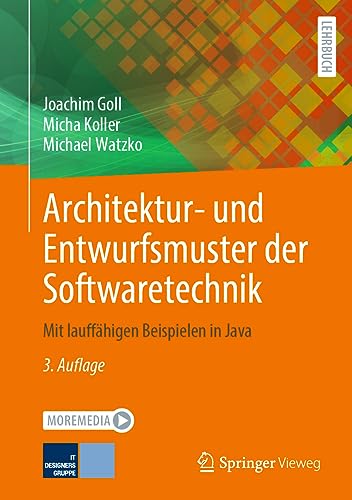 Architektur- und Entwurfsmuster der Softwaretechnik: Mit lauffähigen Beispielen in Java